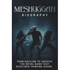 SHOI, RAHAMAT Meshuggah Biography: From Nihilism to Groove The Metal Band That Redefined Thinking Sound SHOI, RAHAMAT Meshuggah Biography: From Nihilism to Groove The Metal Band That Redefined Thinking Sound