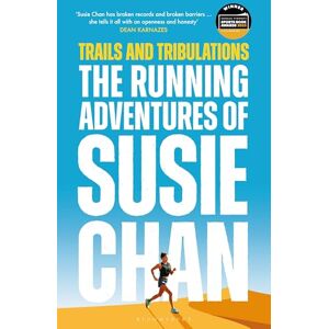 Chan, Susie Trails and Tribulations: The Running Adventures of Susie Chan AS SEEN ON BBC BETWEEN THE COVERS Chan, Susie Trails and Tribulations: The Running Adventures of Susie Chan AS SEEN ON BBC BETWEEN THE COVERS