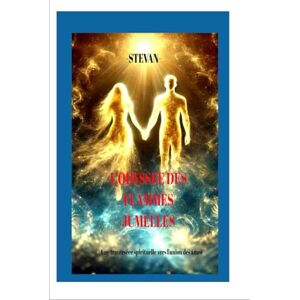 ALLUVICH, Stevan L'odyssée des flammes jumelles: Une traversée spirituelle vers l union des âmes ALLUVICH, Stevan L'odyssée des flammes jumelles: Une traversée spirituelle vers l union des âmes