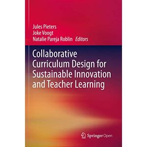 Collaborative Curriculum Design for Sustainable Innovation and Teacher Learning Collaborative Curriculum Design for Sustainable Innovation and Teacher Learning