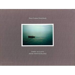 Chris Killip Here Comes Everybody (Limited Edition): 's Irish Photographs Chris Killip Here Comes Everybody (Limited Edition): 's Irish Photographs