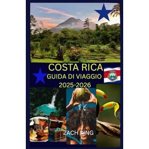 KING, ZACH COSTA RICA GUIDA DI VIAGGIO 2025-2026: “Natura, cultura e viaggi in solitaria” Scopri la Costa Rica in tutta sicurezza. (Guide di Viaggio in Costa Rica) KING, ZACH COSTA RICA GUIDA DI VIAGGIO 2025-2026: “Natura, cultura e viaggi in solitaria” Scopri la Costa Rica in tutta sicurezza. (Guide di Viaggio in Costa Rica)