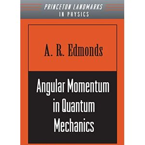 Edmonds, A. R. Angular Momentum in Quantum Mechanics (Investigations in Physics) Edmonds, A. R. Angular Momentum in Quantum Mechanics (Investigations in Physics)