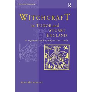 Macfarlane, Alan Witchcraft in Tudor and Stuart England Macfarlane, Alan Witchcraft in Tudor and Stuart England