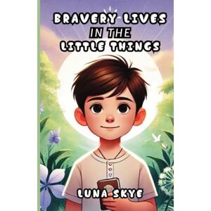 Skye, Luna Bravery Lives in the Little Things Skye, Luna Bravery Lives in the Little Things