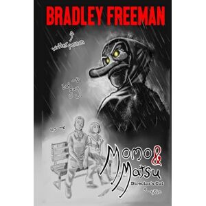 Freeman, Bradley Momo & Matsu: Director's Cut Freeman, Bradley Momo & Matsu: Director's Cut