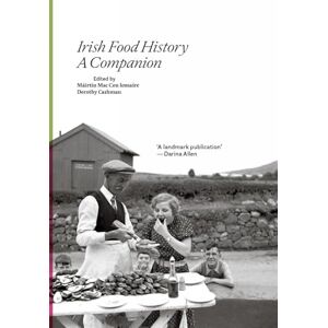 Irish Food History: A Companion Irish Food History: A Companion
