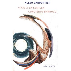 Carpentier, Alejo Viaje a la semilla/ Concierto Barroco: 29 (ARS BREVIS) Carpentier, Alejo Viaje a la semilla/ Concierto Barroco: 29 (ARS BREVIS)