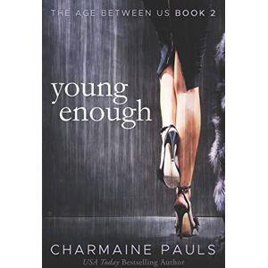 Pauls, Charmaine Young Enough: Volume 2 (The Age Between Us) Pauls, Charmaine Young Enough: Volume 2 (The Age Between Us)