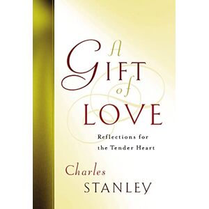 Stanley Gift of Love: Reflections for the Tender Heart Stanley Gift of Love: Reflections for the Tender Heart