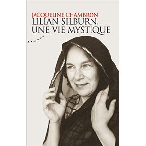 Chambron, Jacqueline Lilian Silburn, une vie mystique Chambron, Jacqueline Lilian Silburn, une vie mystique