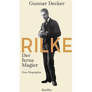 Decker, Gunnar Rilke. Der ferne Magier: Eine Biographie Decker, Gunnar Rilke. Der ferne Magier: Eine Biographie