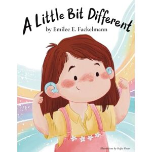 Fackelmann, Emilee E. A Little Bit Different Fackelmann, Emilee E. A Little Bit Different