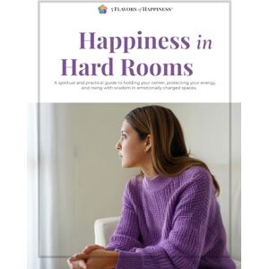 Pieper, Susan Happiness in Hard Rooms: A spiritual and practical guide to holding your center, protecting your energy, and rising with wisdom in emotionally charged spaces Pieper, Susan Happiness in Hard Rooms: A spiritual and practical guide to holding your center, protecting your energy, and rising with wisdom in emotionally charged spaces