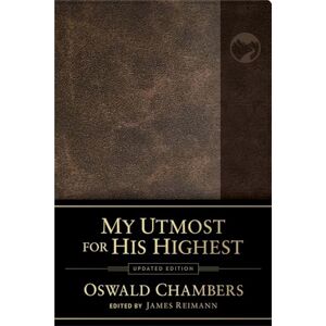 Oswald Chambers My Utmost for His Highest: Updated Language (Authorized Publications Series) Oswald Chambers My Utmost for His Highest: Updated Language (Authorized Publications Series)