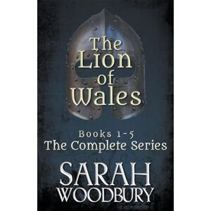 Woodbury, Sarah The Lion of Wales: The Complete Series (Books 1-5) Woodbury, Sarah The Lion of Wales: The Complete Series (Books 1-5)
