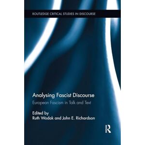Analysing Fascist Discourse: European Fascism in Talk and Text (Routledge Critical Studies in Discourse) Analysing Fascist Discourse: European Fascism in Talk and Text (Routledge Critical Studies in Discourse)