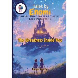 Ardey, Enomi Tales by Enomi (Inspiring Stories To Help Kids Preserve): The Greatness Inside You Ardey, Enomi Tales by Enomi (Inspiring Stories To Help Kids Preserve): The Greatness Inside You
