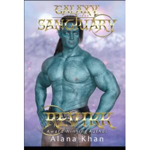 Khan, Alana Revikk: Book Three in the Galaxy Sanctuary Alien Abduction Romance Series Khan, Alana Revikk: Book Three in the Galaxy Sanctuary Alien Abduction Romance Series