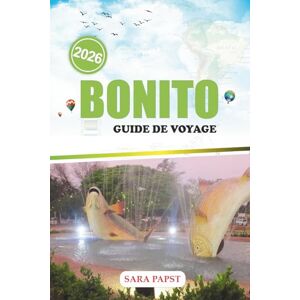 PAPST BONITO GUIDE DE VOYAGE 2026: Explorez le Brésil au-delà des plages : sources turquoise, sentiers de la jungle et aventures immersives en nature PAPST BONITO GUIDE DE VOYAGE 2026: Explorez le Brésil au-delà des plages : sources turquoise, sentiers de la jungle et aventures immersives en nature