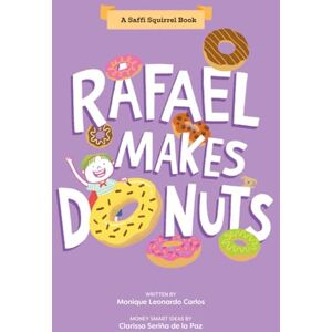 de la Paz, Clarissa Seriña Rafael Makes Donuts (Saffi Squirrel Books) de la Paz, Clarissa Seriña Rafael Makes Donuts (Saffi Squirrel Books)