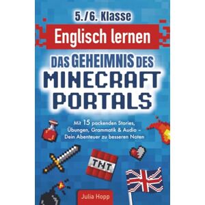 Hopp, Julia Englisch lernen 5./6. Klasse Das Geheimnis des Minecraft-Portals: Verbessere dein Englisch Block für Block: Mit 15 packenden Stories, Übungen, Grammatik & Audio Dein Abenteuer zu besseren Noten Hopp, Julia Englisch lernen 5./6. Klasse Das Geheimnis des Minecraft-Portals: Verbessere dein Englisch Block für Block: Mit 15 packenden Stories, Übungen, Grammatik & Audio Dein Abenteuer zu besseren Noten