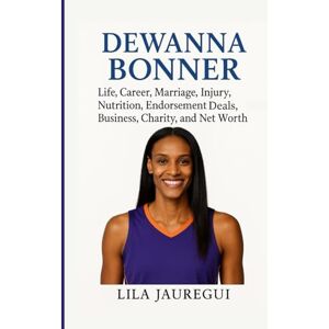 Jauregui, Lila DEWANNA BONNER: Life, Career, Marriage, Injury, Nutrition, Endorsement Deals, Business, Charity, and Net Worth (Basketball legends and rising stars.) Jauregui, Lila DEWANNA BONNER: Life, Career, Marriage, Injury, Nutrition, Endorsement Deals, Business, Charity, and Net Worth (Basketball legends and rising stars.)