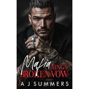 Summers, A J Mafia King's Broken Vow: A Dark Bratva Forced Proximity Romance (New York Bratva Series) Summers, A J Mafia King's Broken Vow: A Dark Bratva Forced Proximity Romance (New York Bratva Series)