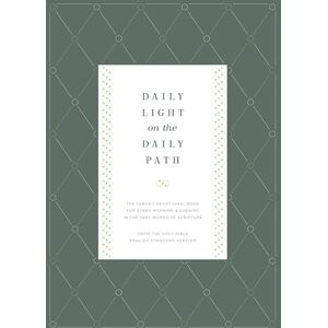 Daily Light on the Daily Path: The Classic Devotional Book For Every Morning and Evening in the Very Words of Scripture (From the Holy Bible, English Standard Version / Redesign) Daily Light on the Daily Path: The Classic Devotional Book For Every Morning and Evening in the Very Words of Scripture (From the Holy Bible, English Standard Version / Redesign)