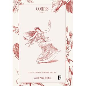 Baronne D'Aulnoy, Marie-Catherine Contes: Tome II Baronne D'Aulnoy, Marie-Catherine Contes: Tome II