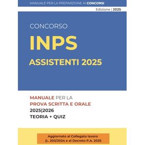 Gargano, Gerardo Concorso INPS Assistenti 2025 – Manuale Completo per la Preparazione Teorico-Pratica: Diritto Costituzionale, Amministrativo, Pubblico Impiego, ... Ufficiali (Concorsi Pubblici 2025) Gargano, Gerardo Concorso INPS Assistenti 2025 – Manuale Completo per la Preparazione Teorico-Pratica: Diritto Costituzionale, Amministrativo, Pubblico Impiego, ... Ufficiali (Concorsi Pubblici 2025)