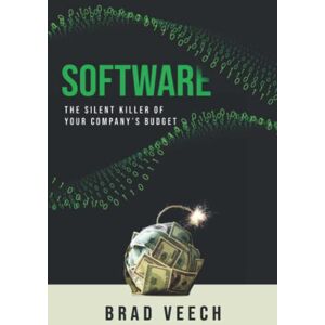 Veech, Brad Software: The Silent Killer of your Company’s Budget: How to negotiate and manage your software portfolio without getting taken advantage of by your suppliers. Veech, Brad Software: The Silent Killer of your Company’s Budget: How to negotiate and manage your software portfolio without getting taken advantage of by your suppliers.