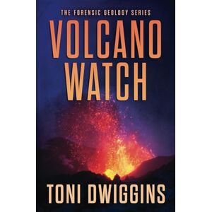 Toni Volcano Watch: 3 (The Forensic Geology Series) Toni Volcano Watch: 3 (The Forensic Geology Series)