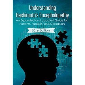HESA (Hashimoto's Encephalopathy SREAT Alliance) Understanding Hashimoto's Encephalopathy 2016 Edition: An Expanded and Updated Guide For Patients, Families, and Caregivers HESA (Hashimoto's Encephalopathy SREAT Alliance) Understanding Hashimoto's Encephalopathy 2016 Edition: An Expanded and Updated Guide For Patients, Families, and Caregivers