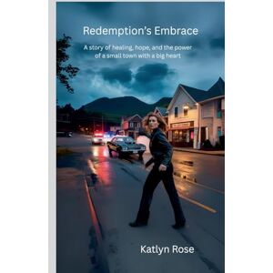 Rose, Katlyn Redemption's Embrace Rose, Katlyn Redemption's Embrace