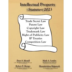 Menell, Peter S Intellectual Property Statutes 2023 Menell, Peter S Intellectual Property Statutes 2023