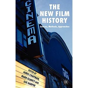 The New Film History: Sources, Methods, Approaches The New Film History: Sources, Methods, Approaches