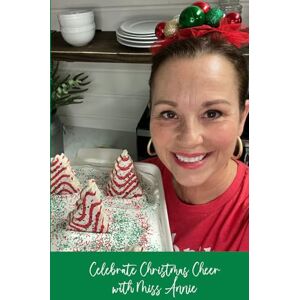 McDaniel, Annie Celebrate Christmas Cheer with Miss Annie McDaniel, Annie Celebrate Christmas Cheer with Miss Annie