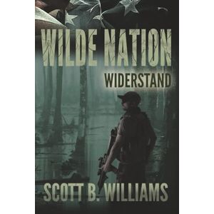 Scott Wilde Nation Widerstand: 11 (Wilde Nation Serie) Scott Wilde Nation Widerstand: 11 (Wilde Nation Serie)