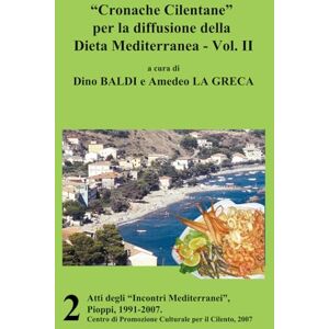 Baldi (cur.), Dino “Cronache Cilentane” per la diffusione della Dieta Mediterranea Vol. II: Atti degli “Incontri Mediterranei”, Pioppi, 1991-2007, Vol. 2, 2007 Baldi (cur.), Dino “Cronache Cilentane” per la diffusione della Dieta Mediterranea Vol. II: Atti degli “Incontri Mediterranei”, Pioppi, 1991-2007, Vol. 2, 2007