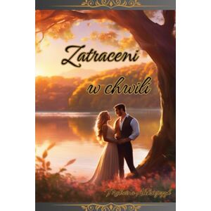 ALEKSIEJCZYK, MALWINA Zatraceni w chwili ALEKSIEJCZYK, MALWINA Zatraceni w chwili