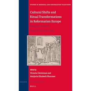 Victoria Christman Cultural Shifts and Ritual Transformations in Reformation Europe: Essays in Honor of Susan C. Karant-Nunn: 223 (Studies in Medieval and Reformation Traditions, 223) Victoria Christman Cultural Shifts and Ritual Transformations in Reformation Europe: Essays in Honor of Susan C. Karant-Nunn: 223 (Studies in Medieval and Reformation Traditions, 223)