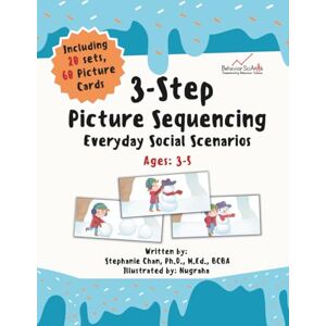Chan, Dr. Stephanie 3-Step Picture Sequencing Everyday Social Scenarios: A Children's Book That Teaches Visual Storytelling Through Everyday Social Scenarios Chan, Dr. Stephanie 3-Step Picture Sequencing Everyday Social Scenarios: A Children's Book That Teaches Visual Storytelling Through Everyday Social Scenarios