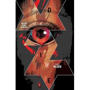 Gillen, Kieron Die, Volume 4: Bleed (DIE TP) Gillen, Kieron Die, Volume 4: Bleed (DIE TP)