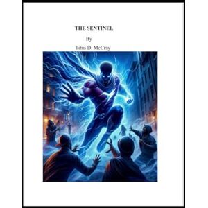 McCray, Titus D. THE SENTINEL McCray, Titus D. THE SENTINEL