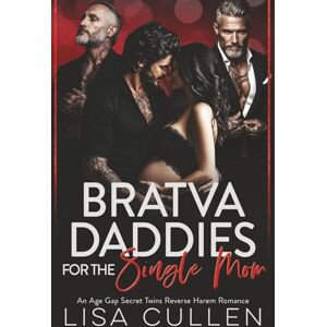 Cullen, Lisa Bratva Daddies for the Single Mom: An Age Gap, Secret Twins, Reverse Harem Romance (The Forbidden Reverse Harem Collection) Cullen, Lisa Bratva Daddies for the Single Mom: An Age Gap, Secret Twins, Reverse Harem Romance (The Forbidden Reverse Harem Collection)