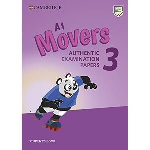 TBD A1 Movers 3 Student's Book: Authentic Examination Papers (Cambridge Young Learners English Tests) TBD A1 Movers 3 Student's Book: Authentic Examination Papers (Cambridge Young Learners English Tests)
