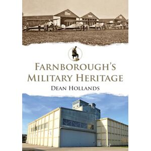 Hollands, Dean Farnborough's Military Heritage Hollands, Dean Farnborough's Military Heritage