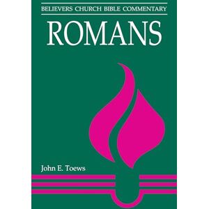 Tosws, John E Romans (Believers Church Bible Commentary) Tosws, John E Romans (Believers Church Bible Commentary)