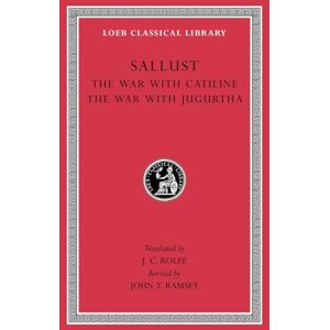 Sallust The War with Catiline. The War with Jugurtha (Loeb Classical Library 116) Sallust The War with Catiline. The War with Jugurtha (Loeb Classical Library 116)